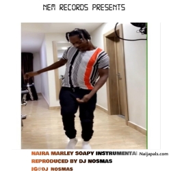 Naira Marley-Soapy Instrumental(Prod By DJ Nosmas) by DJ Nosmas