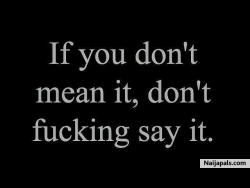 loyal with your words..