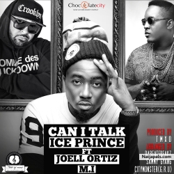 Can I Talk by Ice Prince ft. Joel Ortiz, M.I 