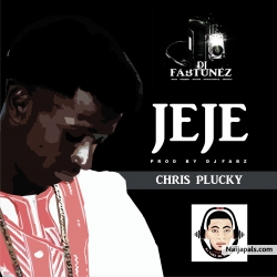 CHRIS PLUCKY by JEJE II PROD BY DJ FABZ