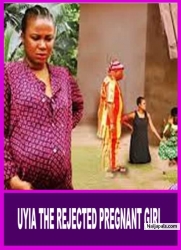UYIA THE REJECTED PREGNANT GIRL - African Movies | Nigerian Movies 2022