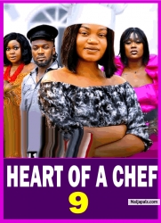 HEART OF A CHEF (SEASON 9) - 2025 Latest Nigerian Nollywood Movie ||Trending Nollywood Movie