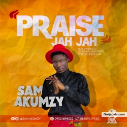 Praise Jah Jah by Sam Akumzy