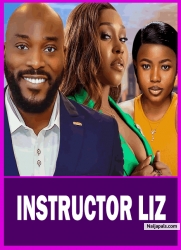 INSTRUCTOR LIZ - New Nollywood movie starring Ekama Etim Inyang, Seun Akindele, Flora 22