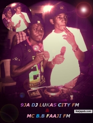 9ja dj Lukas City FM and MC B.B Faaji FM