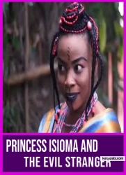 Princess Isioma And The Evil Stranger