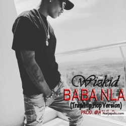 Baba Nla (Trap/Hip Hop Version) - 07032304271 by Wizkid