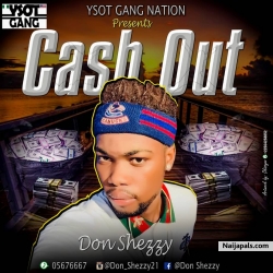 Cash Out by Don Shezzy