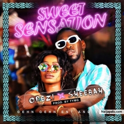 Sweet Sensation by Orezi x Sheebah 