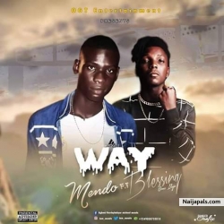 Way by Mendo_ft_Blessing Omo Ilaje