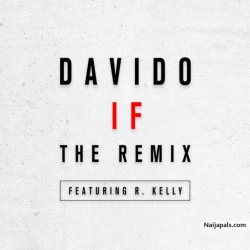 IF (Remix) by Davido + R. Kelly