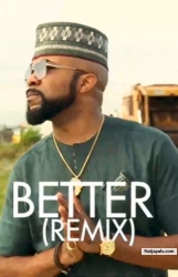 Better (Remix) by Banky W ft. Tekno