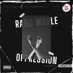 OPPRESSION by Rano Whale