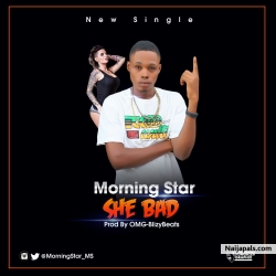 She Bad by Morning Star