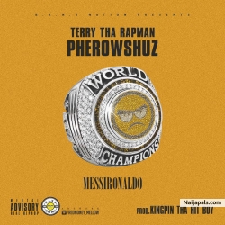 Messi & Ronaldo (prod K-wyze kingpin) by Terry tha rapman x pherowshuz