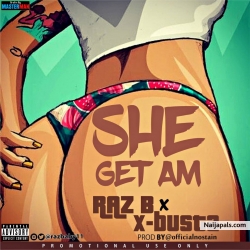 Get Am by Raz B X X-Busta