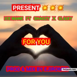 FOR YOU by Ice mane FT Shagzy X Slaixy