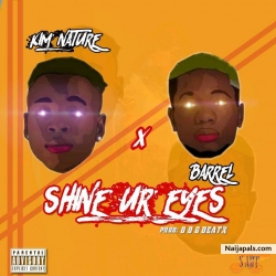 Shine ur Eyes by Kimnature ft Barrel 