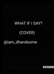 What if i say(cover) by Dhandsome