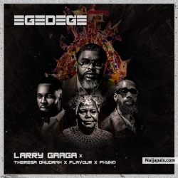 Egedege by Larry Gaaga x Theresa Onuorah, Flavour, Phyno 