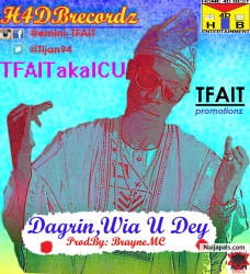 TFAIT-Dagrin Wia U Dey by TFAIT