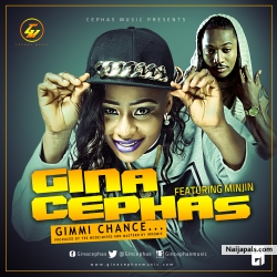 Gimmi Chance by Gina Cephas ft. Minjin (Prod by Tee Mode)