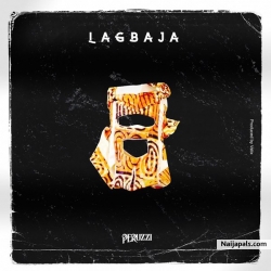Lagbaja by Peruzzi  (Prod. by Vstix)