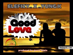 GOOD LOVE by El~efizy x yung.k