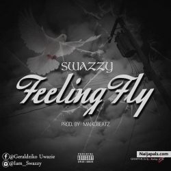 Feeling Fly by Swazzy