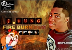 Fire burn them by J YUNG