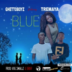 Blue (Prod. Vue Smallz & Draff) by GhettoBoyz Ft. Tremaya