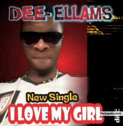 I Love My Girl by Dee-Ellams 
