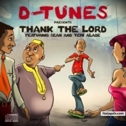 Thank The Lord by D'tunes ft. Sean & Yemi Alade