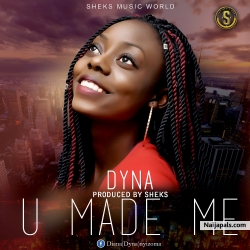 YOU MADE ME by DYNA
