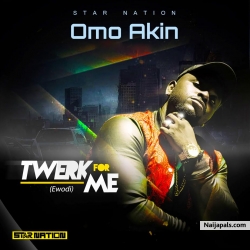 Twerk For Me by OmoAkin