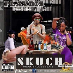 MUSIC PREMIERE : Playris - Skuch (Prod. Odezibeatz) by Playris