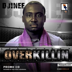 Overkillin remix ft. Ice Prince, M.I & Jesse Jagz by Djinee