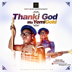 Thanki God by Miz Yemi Gold