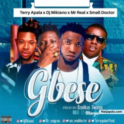 Gbese by Terry Apala x Small Doctor x DJ Mikiano x Mr Real