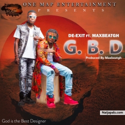 God is the Best Designer ft. Maxbeatz(prod. by Maxbeatzgh) by De Exit