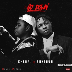 Go Down by K-Adel Ft. Runtown
