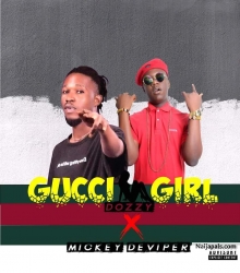 Gucci Girl by dozzy ft mickey deviper 