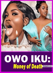 OWO IKU: Money of Death - Yoruba Movie 2025 Drama Abebi Fisayo | Anike Ami | Bimpe Oyebade