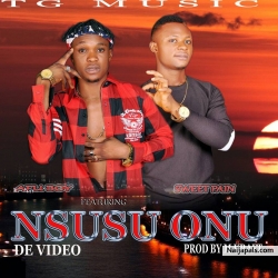 NSUSU ONU REMIX by Afu boy ft Sweet Pain