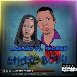 Shake Body by Laskard X Phoenix