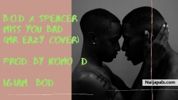 Miss You Bad (mr eazy cover) Prod By komo d by B.O.D X SPENCER   