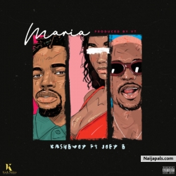 Maria by KashBwoy ft. Joey B (Prod. by V.T)