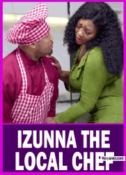 IZUNNA THE LOCAL CHEF | MIKE EZURUONYE - Latest Nigerian Movie