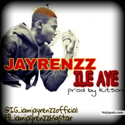 Ile aye (prod. by kitson) by Jayrenzz 