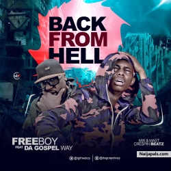 Back From Hell (feat. Da Gospel Way) by Freeboy